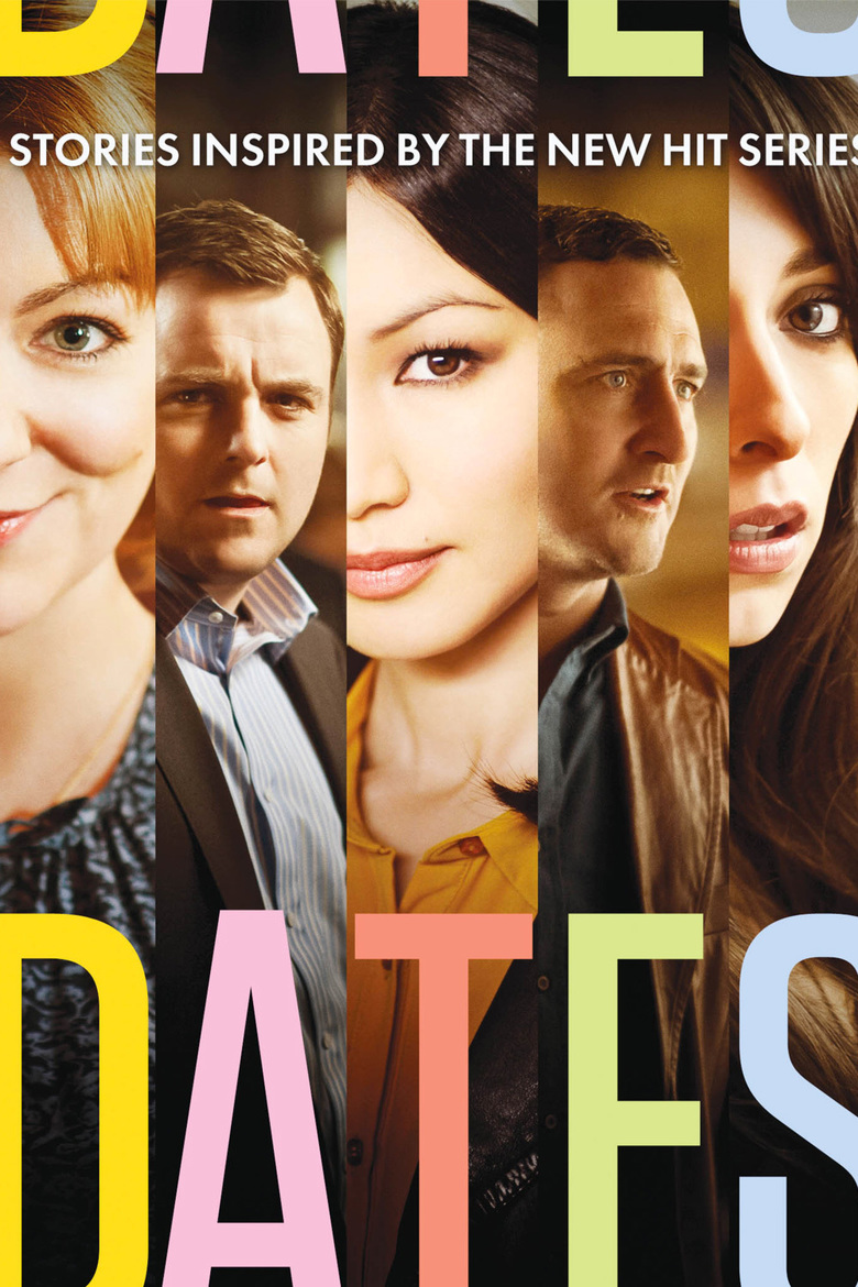 Dates series. Сериал Dates 2013. Свидания сериал 2013. Мини сериал свидания 2013. Свидание 2013 фильм.