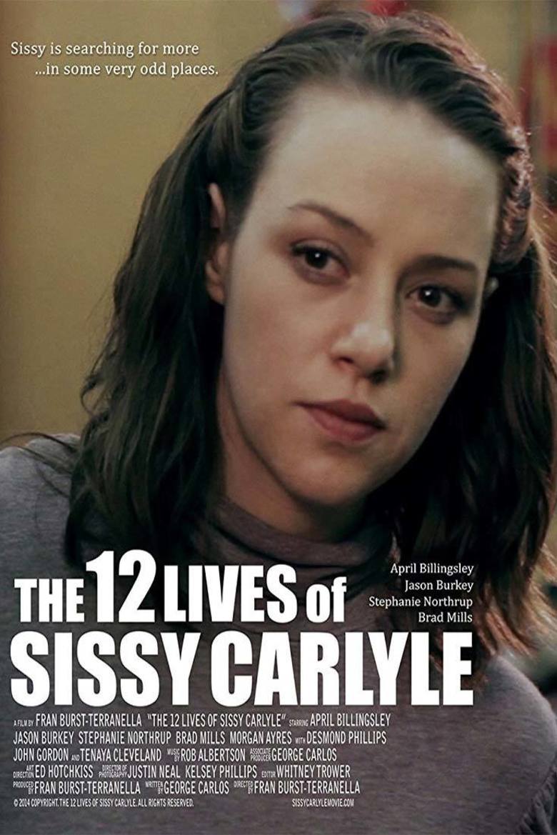 12 жизней. The 12 Lives of sissy Carlyle фильм 2017. Десмонд Филлипс. 12 Жизней Сисси Карлайл. Стефани Нортрап.