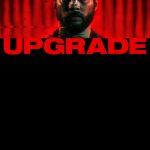 UPGRADE (2018) – Official Red Band Film Trailer 